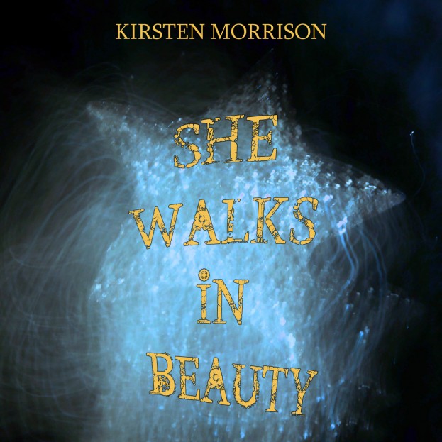 Kirsten Morrision - She Walks In Beauty cover. Photography by Susana Sanroman